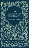 The Cricket on the Hearth - A Fairy Tale of Home