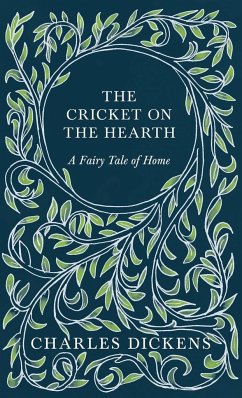 The Cricket on the Hearth - A Fairy Tale of Home - Dickens, Charles; Chesterton, G. K.