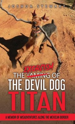 The Taming of the Devil Dog - Titan (An Exorcism) - Stewart, Joshua Allan