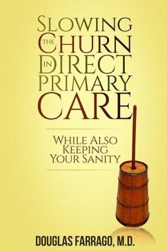 Slowing the Churn in Direct Primary Care (While Also Keeping Your Sanity) - Farrago, Douglas