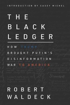 The Black Ledger: How Trump Brought Putin's Disinformation War to America - Waldeck, Robert