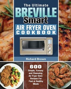 The Ultimate Breville Smart Air Fryer Oven Cookbook - Brown, Richard