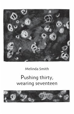 Pushing thirty, wearing seventeen - Smith, Melinda