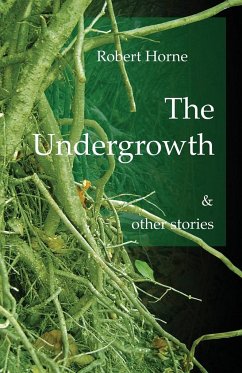 The Undergrowth - Horne, Robert