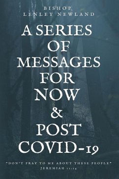 A Series of Messages For Pre and Post Covid-19 - Newland, Bishop Lenley