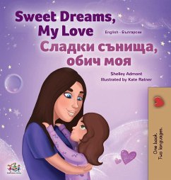 Sweet Dreams, My Love (English Bulgarian Bilingual Children's Book) - Admont, Shelley; Books, Kidkiddos