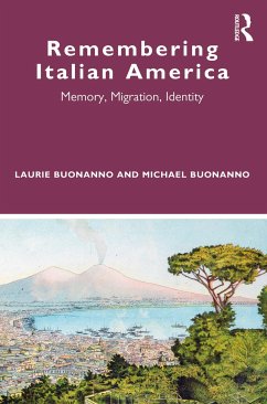 Remembering Italian America - Buonanno, Laurie; Buonanno, Michael