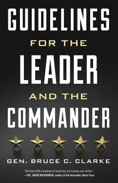 Guidelines for the Leader and the Commander - Clarke, Gen. Bruce C.