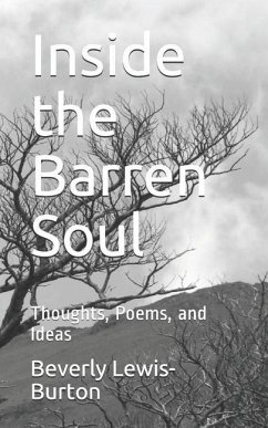 Inside the Barren Soul: Thoughts, Poems, and Ideas - Lewis-Burton, Beverly Ann