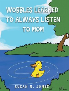 Wobbles Learned to Always Listen to Mom - Jones, Susan M.