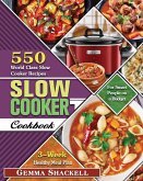 Slow Cooker Cookbook: 550 World Class Slow Cooker Recipes with 3-Week Healthy Meal Plan for Smart People on a Budget