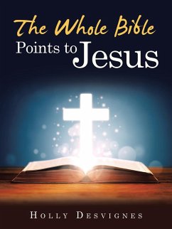The Whole Bible Points to Jesus - Desvignes, Holly