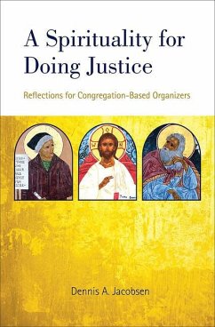 A Spirituality for Doing Justice - Jacobsen, Dennis A