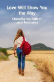Love Will Show You the Way: Choosing the Path of Least Resistance