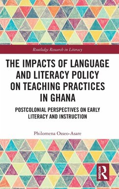 The Impacts of Language and Literacy Policy on Teaching Practices in Ghana - Osseo-Asare, Philomena