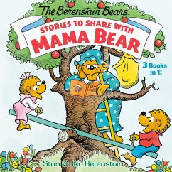 Stories to Share with Mama Bear (the Berenstain Bears): 3-Books-In-1 - Berenstain, Stan; Berenstain, Jan