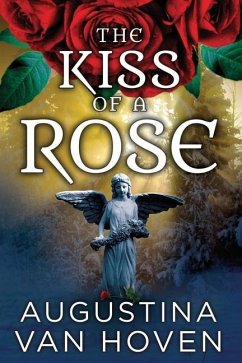 Kiss of a Rose - Hoven, Augustina van