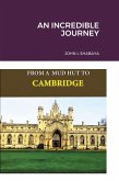 An incredible journey, from mud hut to Cambridge