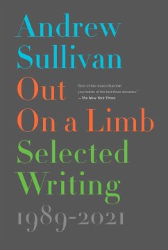 Out on a Limb: Selected Writing, 1989-2021 - Sullivan, Andrew