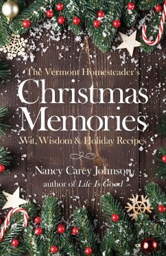 The Vermont Homesteader's Christmas Memories - Johnson, Nancy Carey