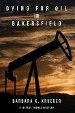 Dying for Oil in Bakersfield: A Jeffery Thomas Mystery