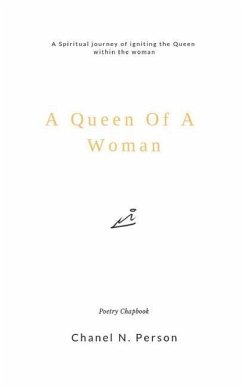 A Queen Of A Woman: A Spiritual Journey of igniting the Queen within the woman - Person, Chanel Ny'eema