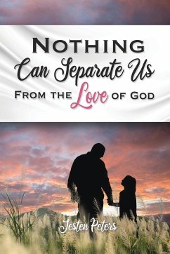 Nothing Can Separate Us from the Love of God - Peters, Jesten