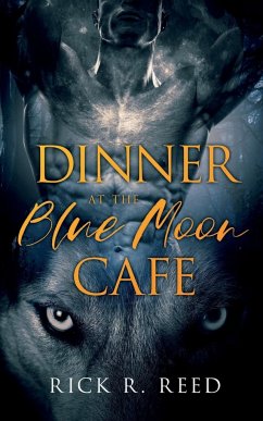 Dinner at the Blue Moon Café - Reed, Rick R.