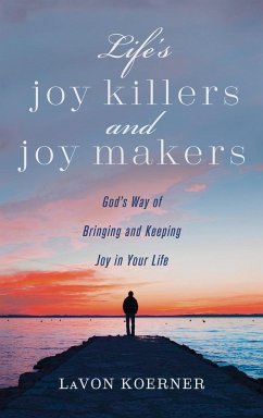 Life's Joy Killers and Joy Makers - Koerner, Lavon