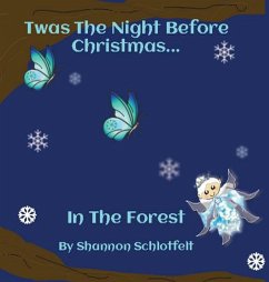 Twas the Night Before Christmas in the Forest - Schlotfelt, Shannon