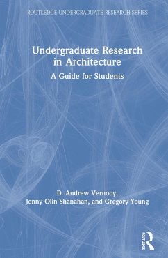 Undergraduate Research in Architecture - Vernooy, D Andrew; Shanahan, Jenny Olin; Young, Gregory