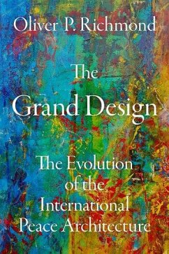 The Grand Design - Richmond, Oliver P. (Research Professor in International Relations,