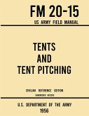 Tents and Tent Pitching - FM 20-15 US Army Field Manual (1956 Civilian Reference Edition)