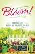 Bloom! Serving God Where He Has Planted... - Bild 1