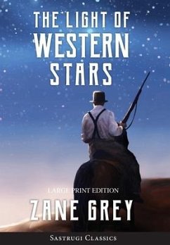 The Light of Western Stars (ANNOTATED, LARGE PRINT) - Grey, Zane