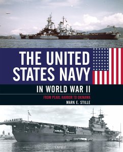 The United States Navy in World War II - Stille, Mark (Author)