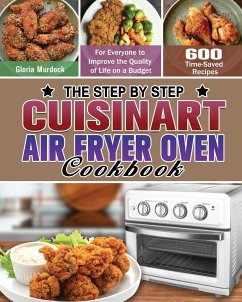 The Step by Step Cuisinart Air Fryer Oven Cookbook - Murdock, Gloria