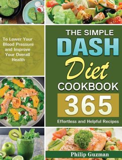 The Simple Dash Diet Cookbook - Guzman, Philip