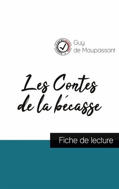 Les Contes de la bécasse de Maupassant (fiche de lecture et analyse complète de l'oeuvre) - Maupassant, Guy de