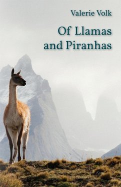 Of Llamas and Piranhas - Volk, Valerie