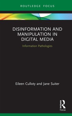 Disinformation and Manipulation in Digital Media - Culloty, Eileen; Suiter, Jane