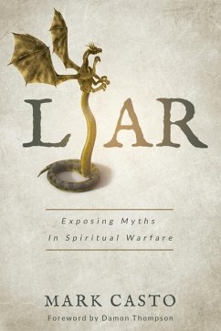 Liar: Exposing Myths In Spiritual Warfare - Casto, Mark