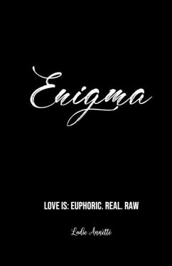 Enigma: Love Is: Euphoric. Real. Raw - Annette, Ladie