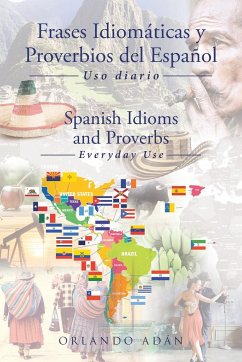 Frases Idiomáticas y Proverbios del Español - Spanish Idioms and Proverbs - Adán, Orlando