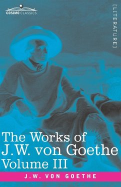 The Works of J.W. von Goethe, Vol. III (in 14 volumes)