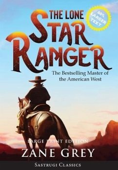 The Lone Star Ranger (Annotated) LARGE PRINT - Grey, Zane