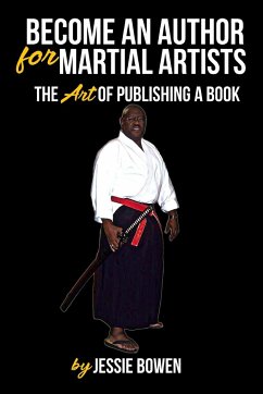 Become An Author for Martial Artist - Bowen, Jessie