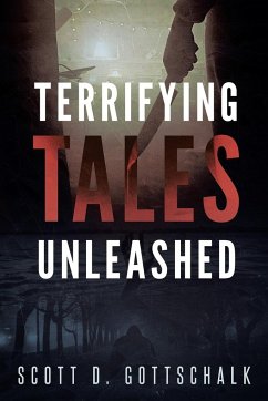 Terrifying Tales Unleashed - Gottschalk, Scott D