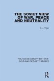 The Soviet View of War, Peace and Neutrality (eBook, ePUB)