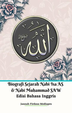 Biografi Sejarah Nabi Isa AS Dan Nabi Muhammad SAW Edisi Bahasa Inggris (eBook, ePUB) - Firdaus Mediapro, Jannah